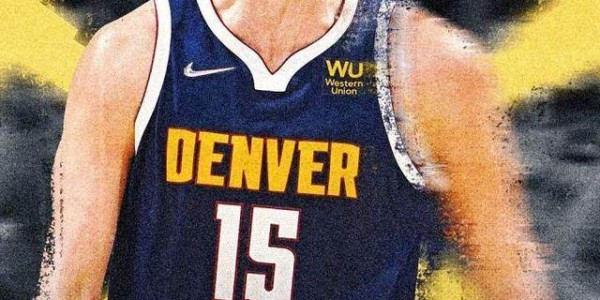 约基奇蝉联MVP书写历史 今夏续约可再创NBA纪录